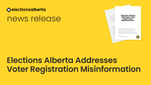 Elections Alberta Clarifies Voter Registration Misinformation