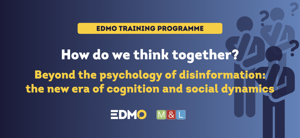 EDMO Training: Navigating the New Era of Collective Cognition and Social Dynamics Beyond Disinformation Psychology