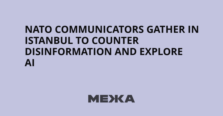 NATO Communicators Convene in Istanbul to Counter Disinformation and Explore Artificial Intelligence