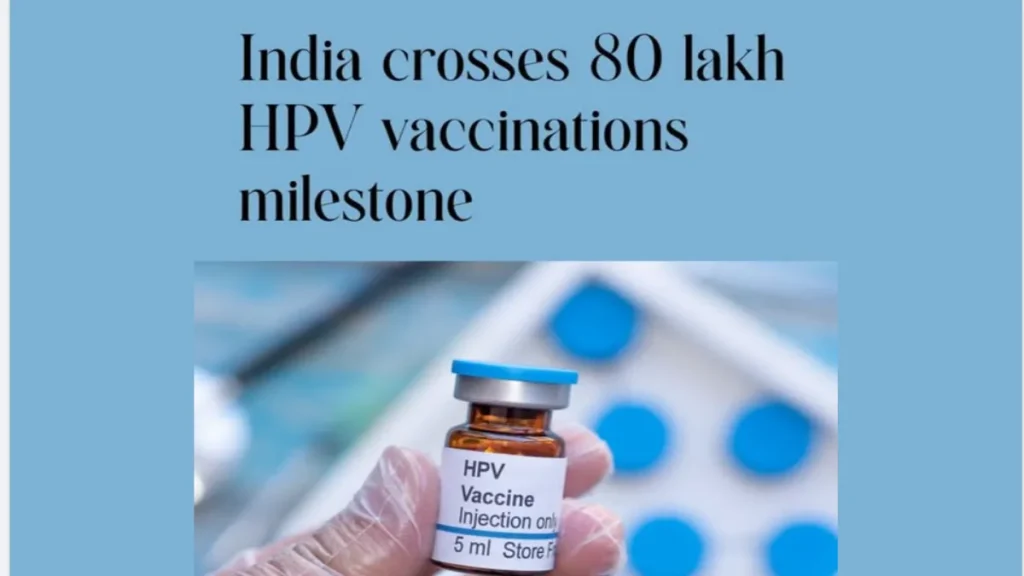 India Achieves Milestone of 80 Lakh HPV Vaccine Doses